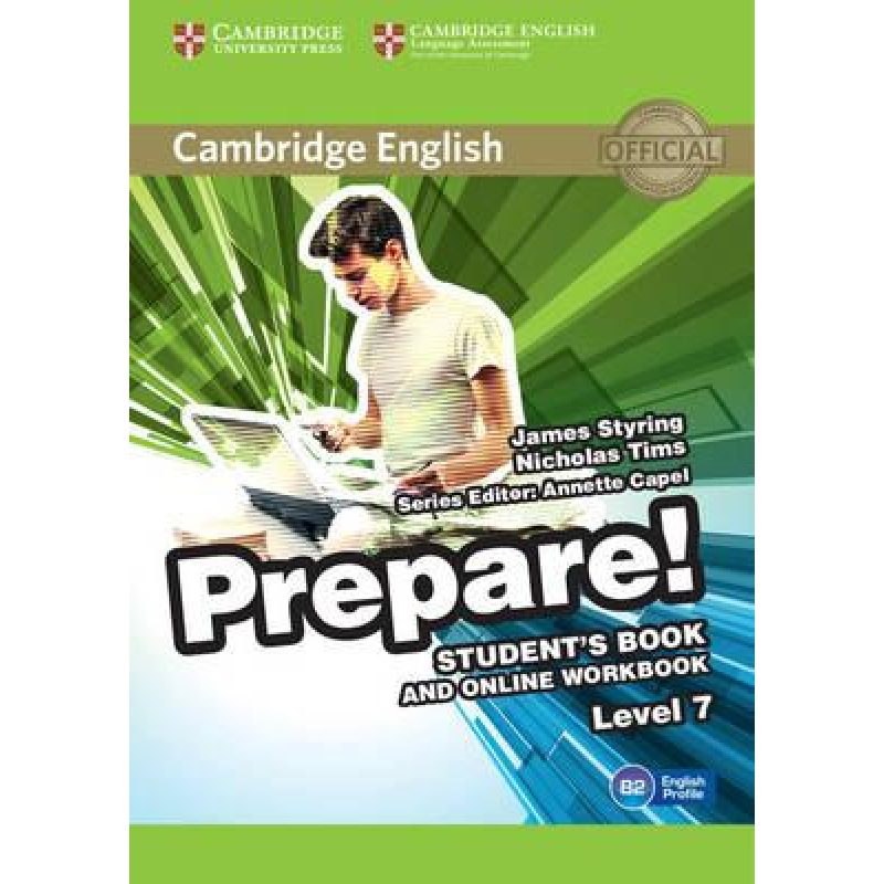 Cambridge English Prepare! Level 7 SB and online WB Cambridge English Prepare! Level 7 SB and online WB