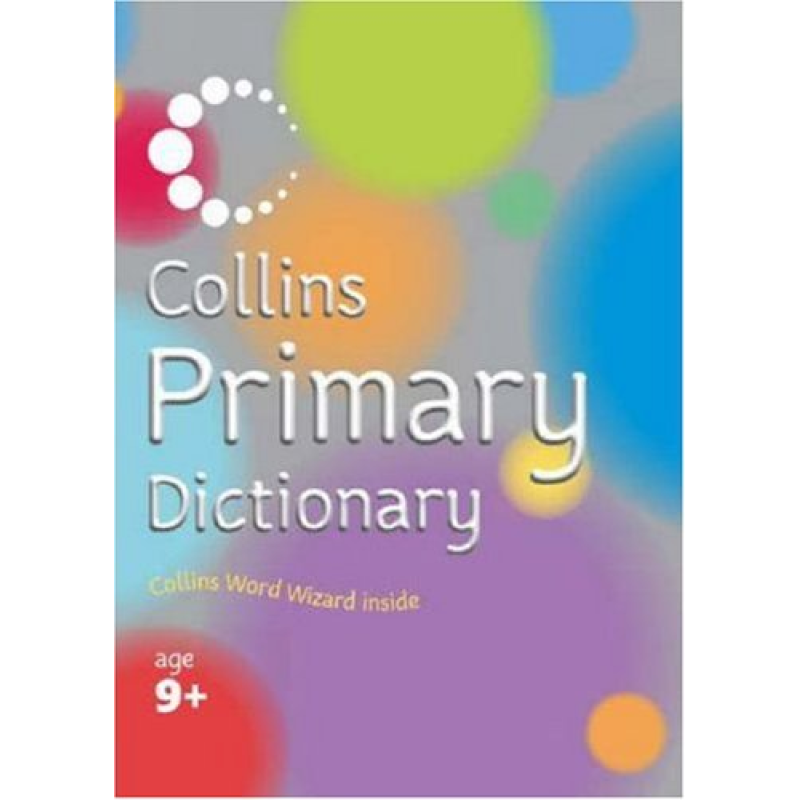 Primary Dictionaries: Primary Dictionary Age 9+ Primary Dictionaries: Primary Dictionary Age 9+