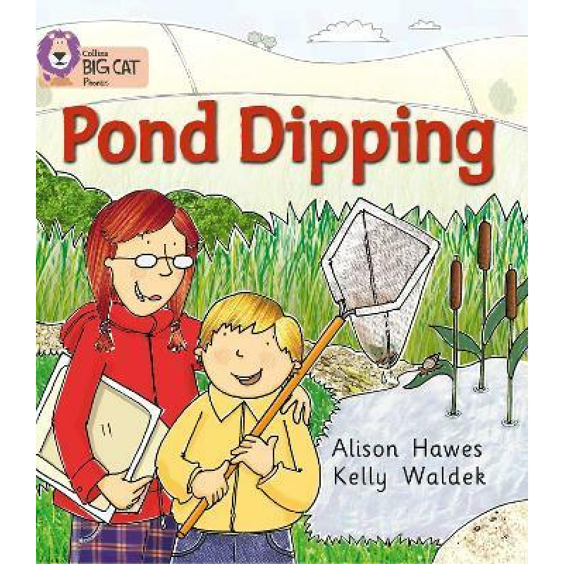 Big Cat Phonics 2B Pond Dipping. Big Cat Phonics 2B Pond Dipping.