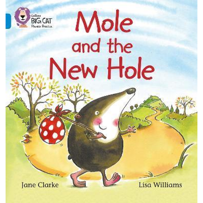 Big Cat Phonics 4 Mole and the New Hole. Big Cat Phonics 4 Mole and the New Hole.