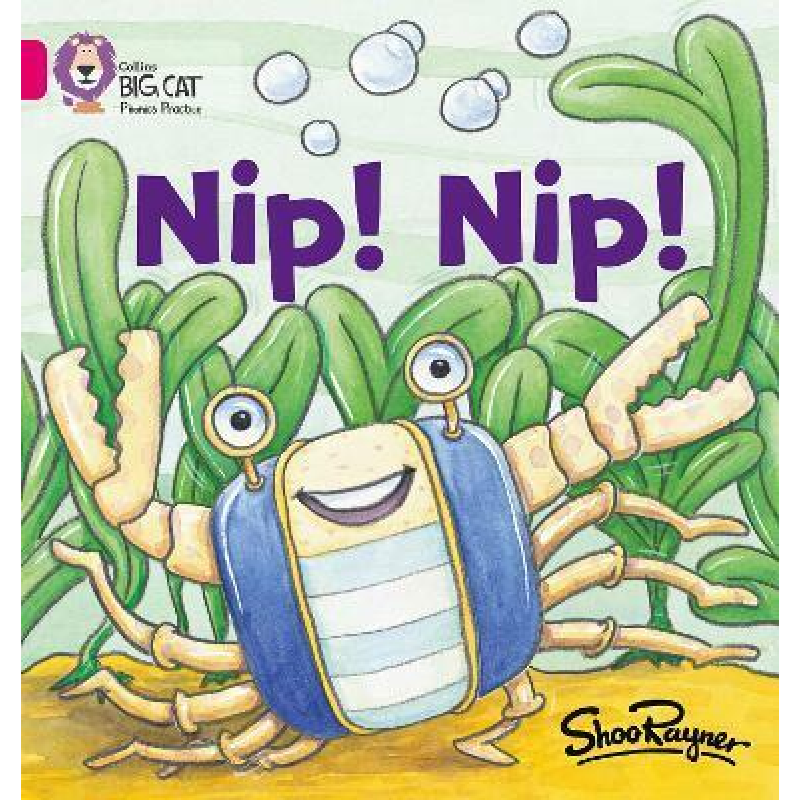 Big Cat Phonics 1A Nip! Nip! Big Cat Phonics 1A Nip! Nip!