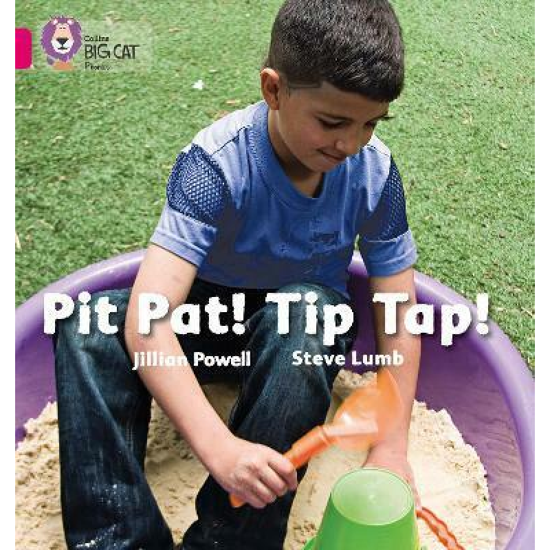 Big Cat Phonics 1A Pit Pat! Tip Tap! Big Cat Phonics 1A Pit Pat! Tip Tap!