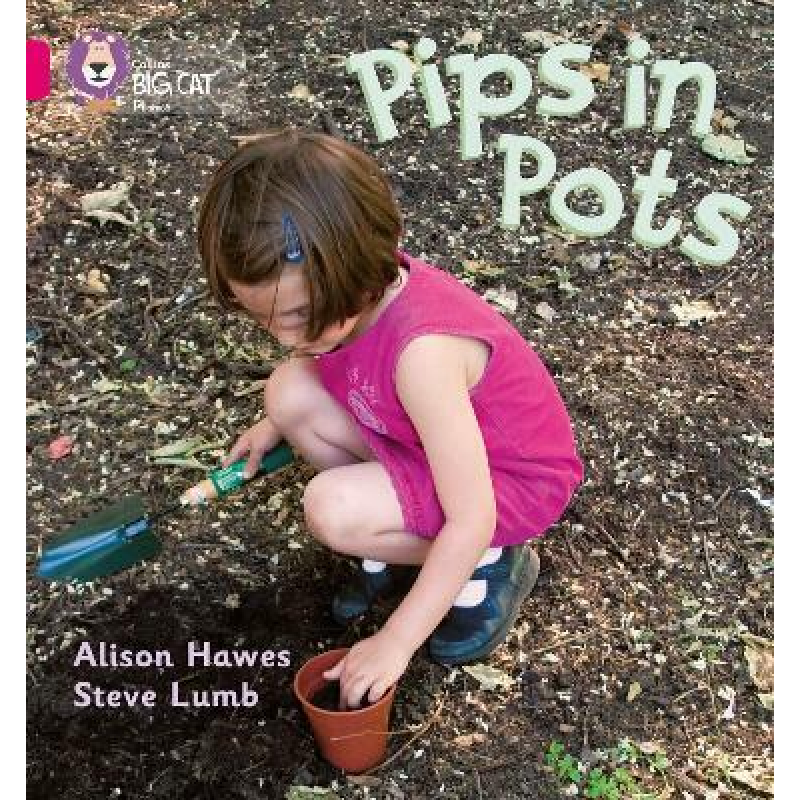 Big Cat Phonics 1B Pips in Pots. Big Cat Phonics 1B Pips in Pots.