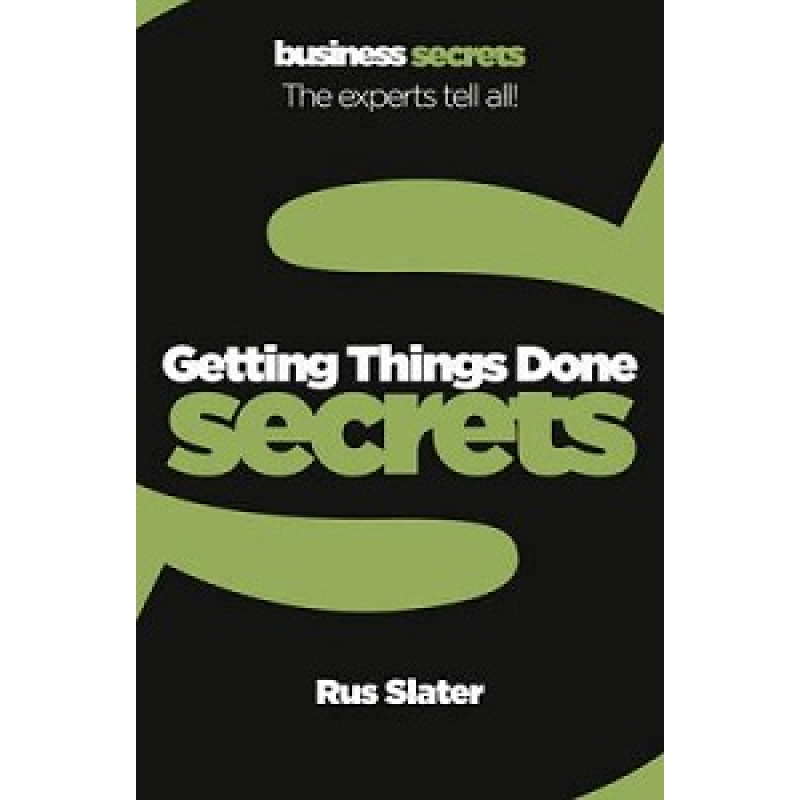 Business Secrets: Getting Things Done Secrets Business Secrets: Getting Things Done Secrets