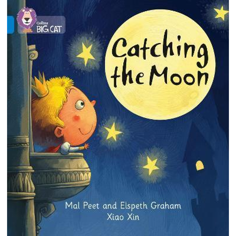 Big Cat Phonics 4 Catching the Moon. Big Cat Phonics 4 Catching the Moon.