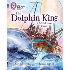 Big Cat Progress 4/12 The Dolphin King.