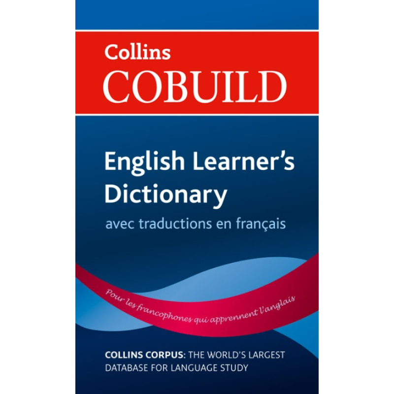 Collins COBUILD English Learner's Dictionary with French Collins COBUILD English Learner's Dictionary with French