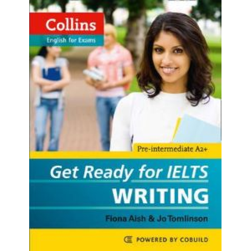 Get Ready for IELTS Writing Get Ready for IELTS Writing