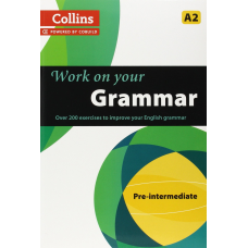Collins Work on Your Grammar A2 Pre-Intermediate