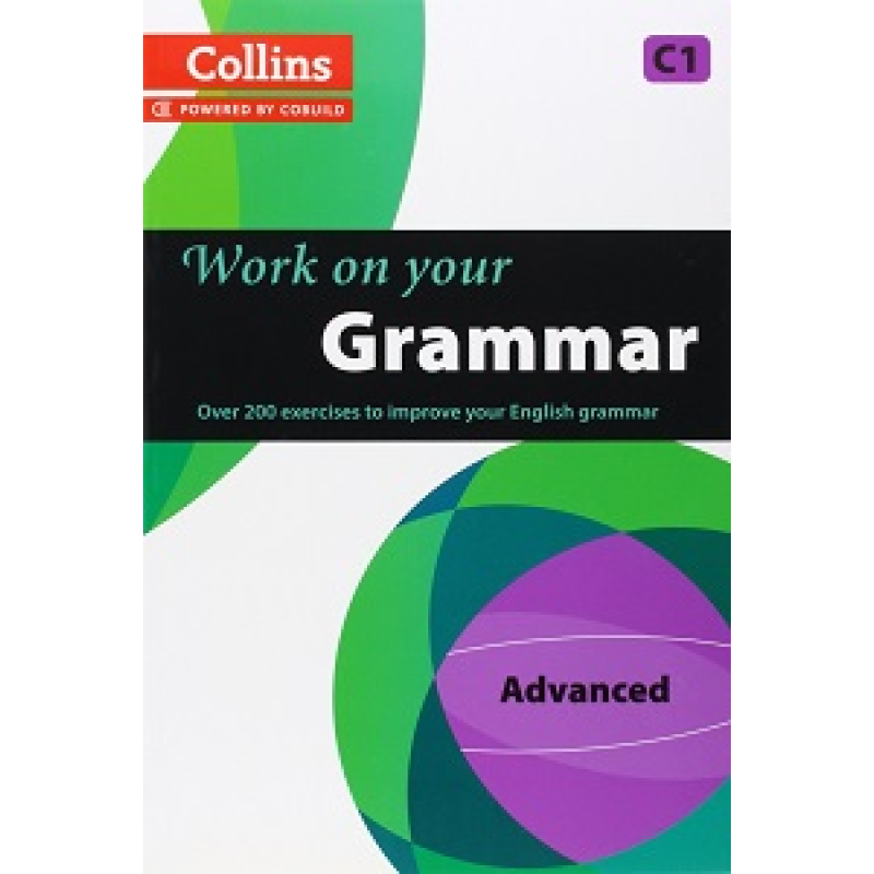 Collins Work on Your Grammar C1 Advanced Collins Work on Your Grammar C1 Advanced