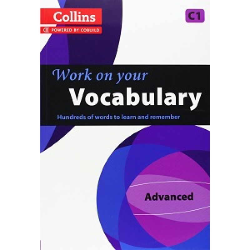 Collins Work on Your Vocabulary C1 Advanced Collins Work on Your Vocabulary C1 Advanced
