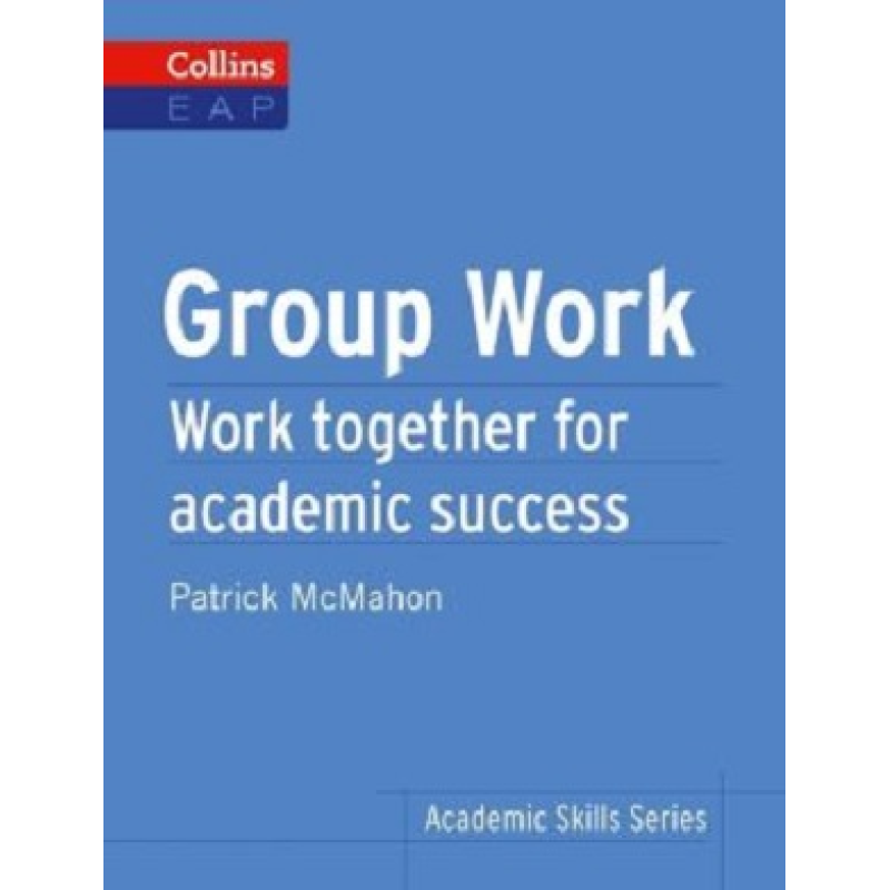 Group Work. Work Together for Academic Success Group Work. Work Together for Academic Success