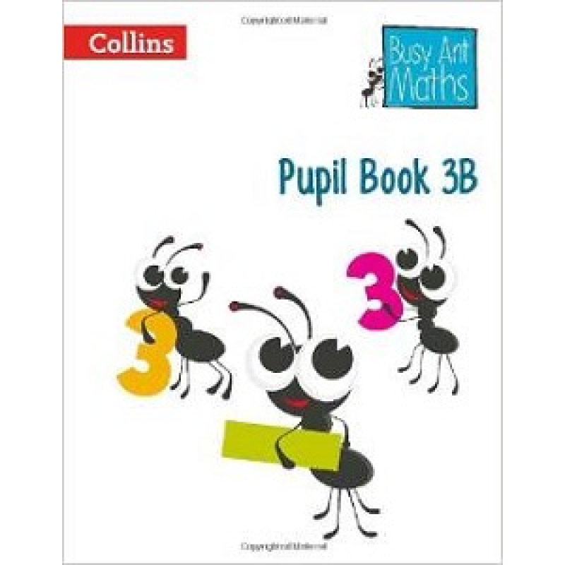 Busy Ant Maths 3B Pupil Book Busy Ant Maths 3B Pupil Book