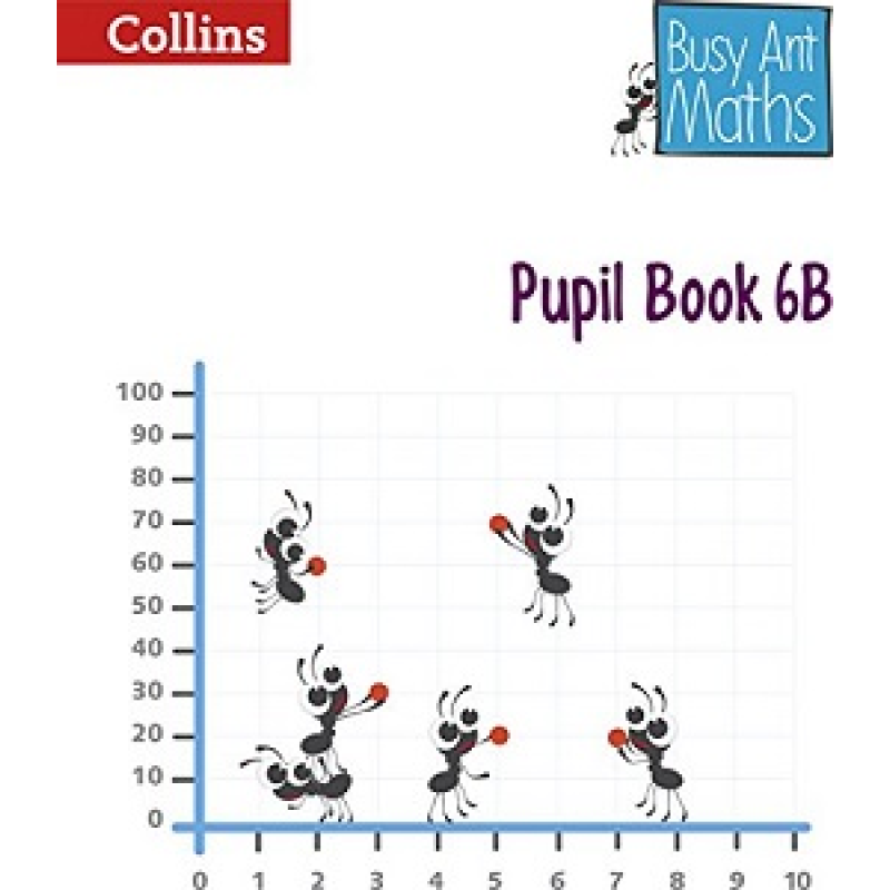 Busy Ant Maths 6B Pupil Book Busy Ant Maths 6B Pupil Book