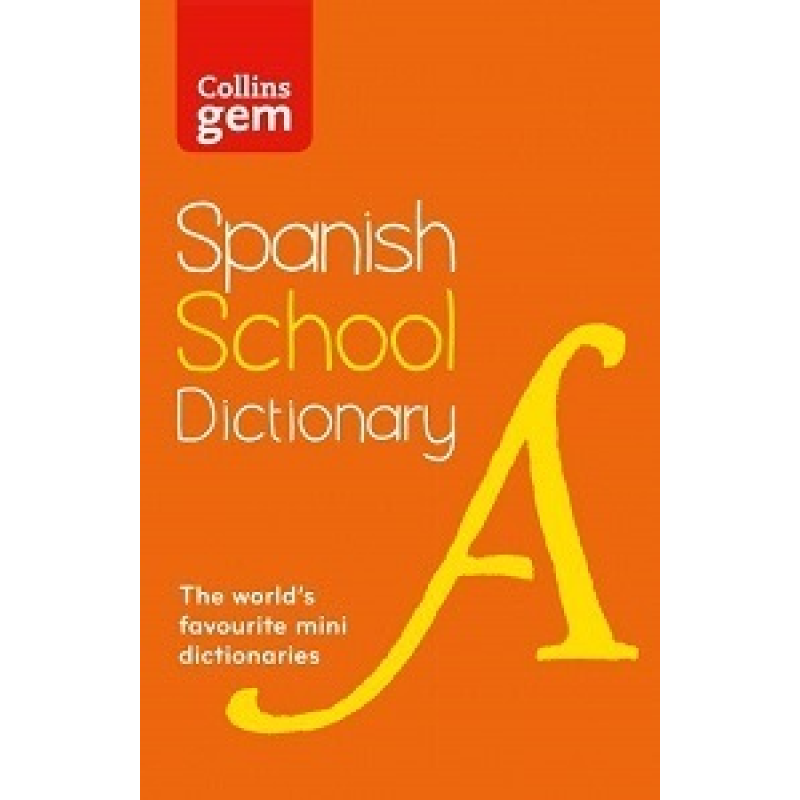 Collins Gem Spanish School Dictionary 3rd Edition Collins Gem Spanish School Dictionary 3rd Edition