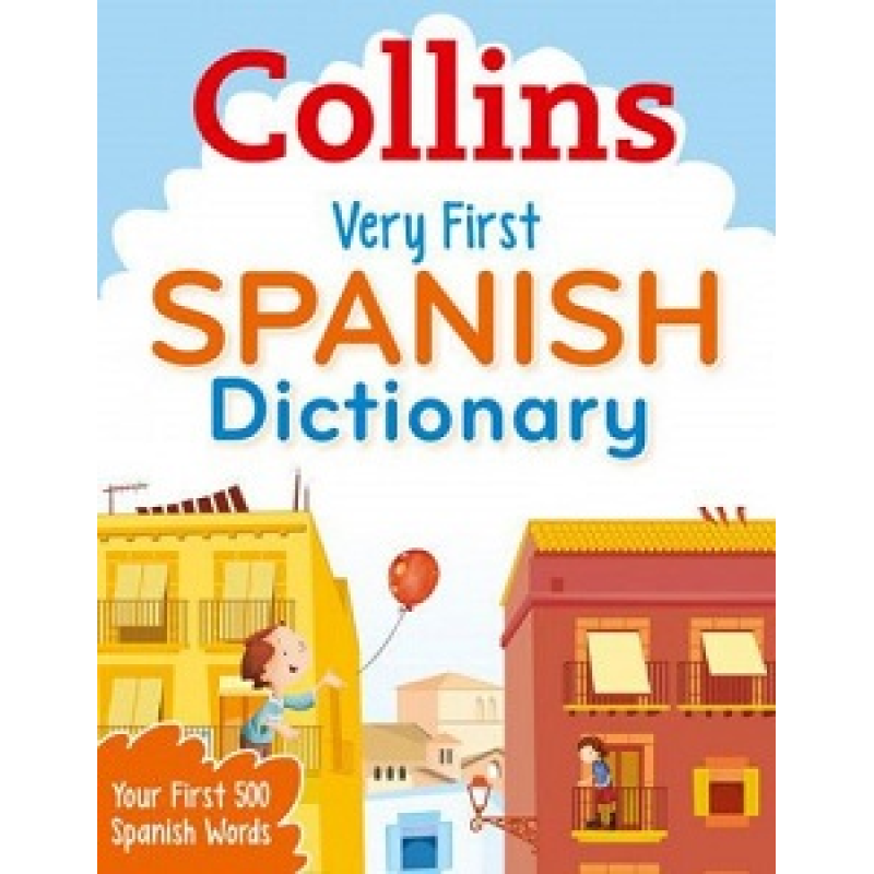 Collins Very First Spanish Dictionary Collins Very First Spanish Dictionary
