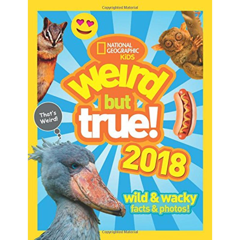 Weird But True! 2018: Wild & Wacky Facts & Photos Weird But True! 2018: Wild & Wacky Facts & Photos