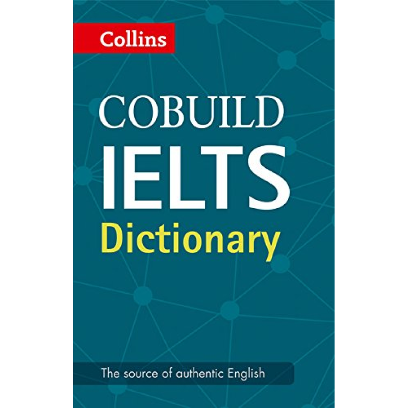 Collins COBUILD IELTS Dictionary Collins COBUILD IELTS Dictionary
