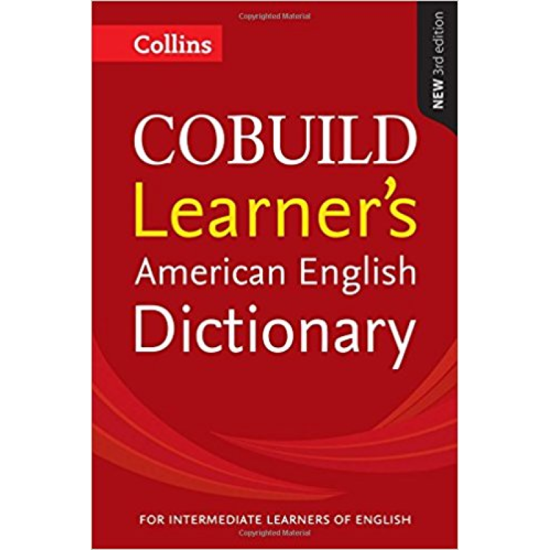 Collins COBUILD Learner’s American English Dictionary Collins COBUILD Learner’s American English Dictionary