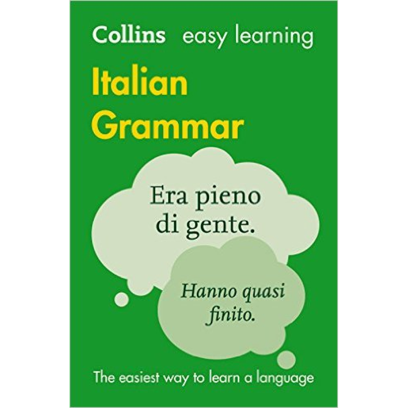 Collins Easy Learning: Italian Grammar 3rd Edition Collins Easy Learning: Italian Grammar 3rd Edition