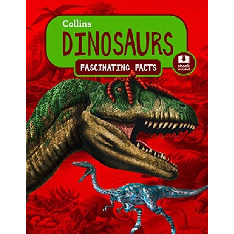 Fascinating Facts: Dinosaurs Fascinating Facts: Dinosaurs