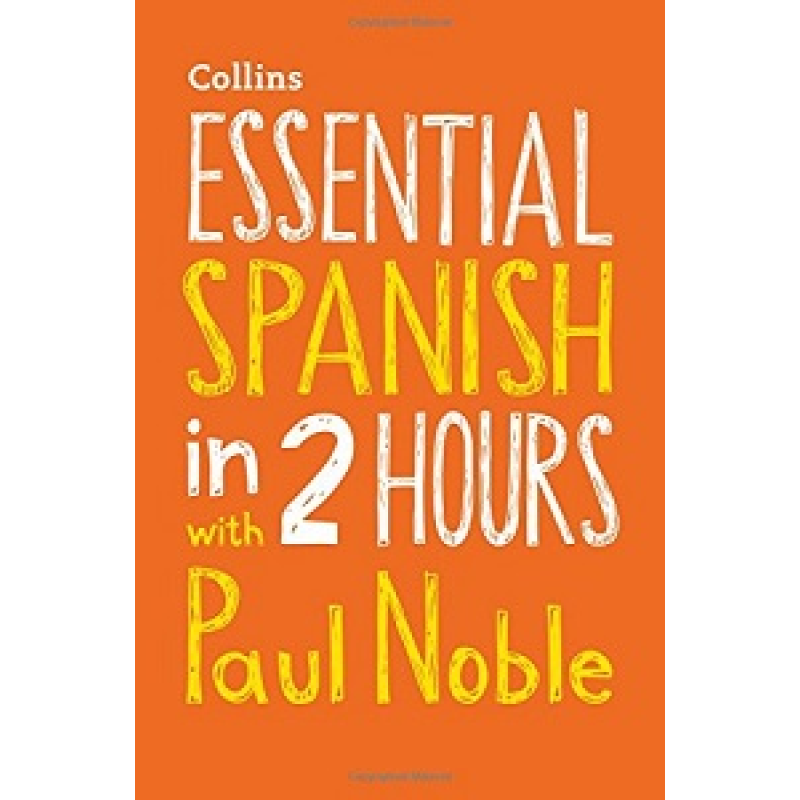 Essential Spanish in 2 hours with Paul Noble CD Essential Spanish in 2 hours with Paul Noble CD