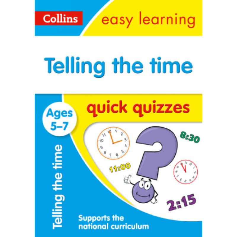 Collins Easy Learning: Telling the Time Quick Quizzes Ages 5-7