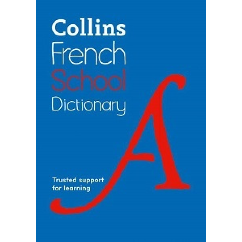 Collins French School Dictionary Collins French School Dictionary