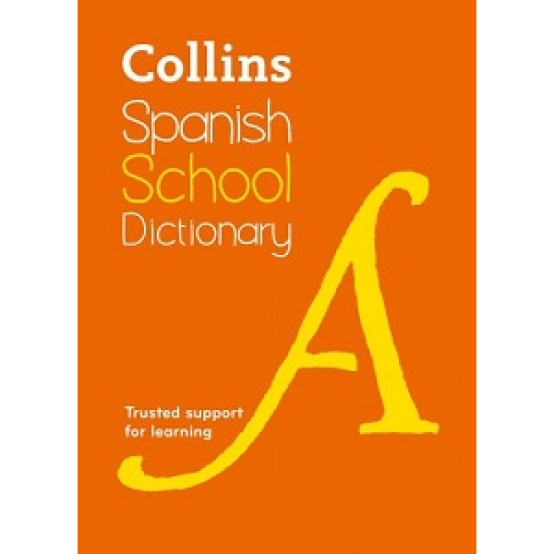 Collins Spanish School Dictionary Collins Spanish School Dictionary