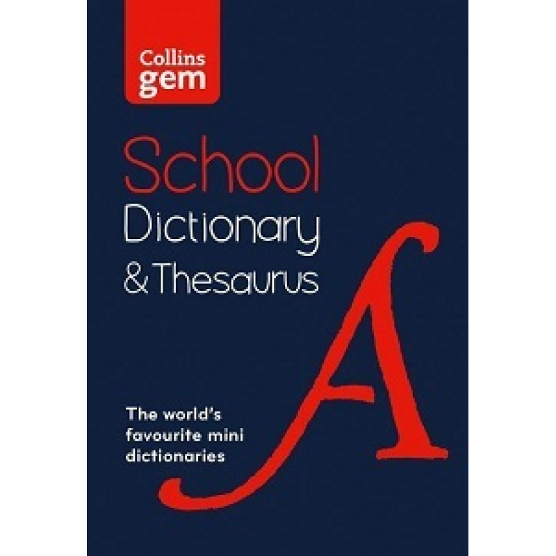 Collins Gem School Dictionary & Thesaurus Collins Gem School Dictionary & Thesaurus