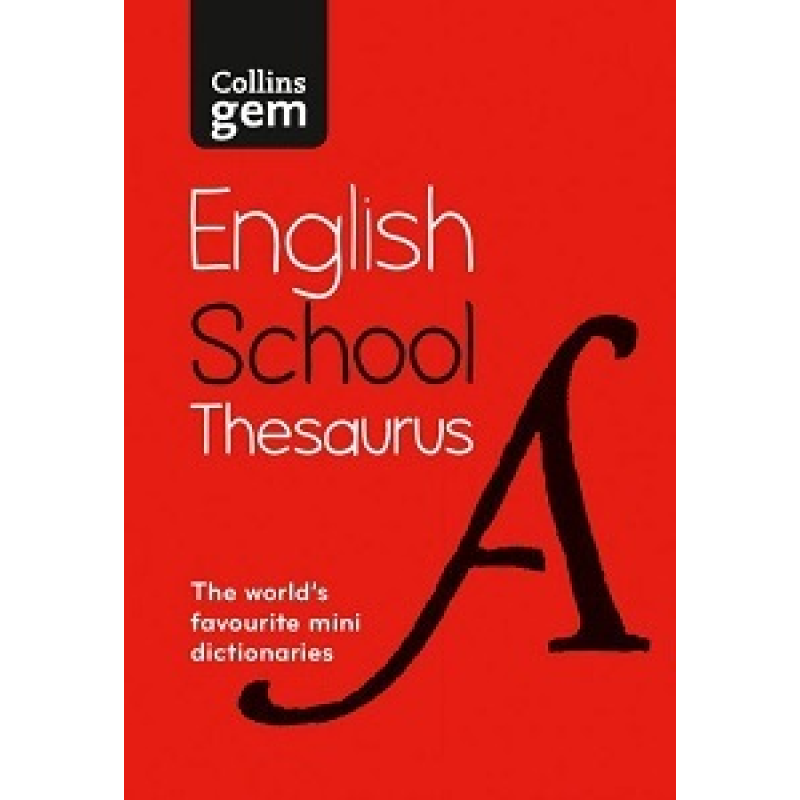 Collins Gem English School Thesaurus 6th Edition Collins Gem English School Thesaurus 6th Edition