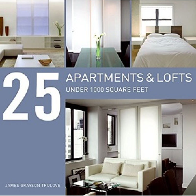 25 Apartments and Lofts Under 2500 Square Feet 25 Apartments and Lofts Under 2500 Square Feet