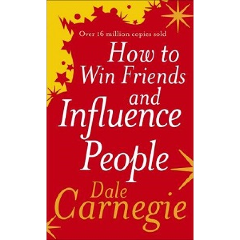 How to Win Friends and Influence People How to Win Friends and Influence People