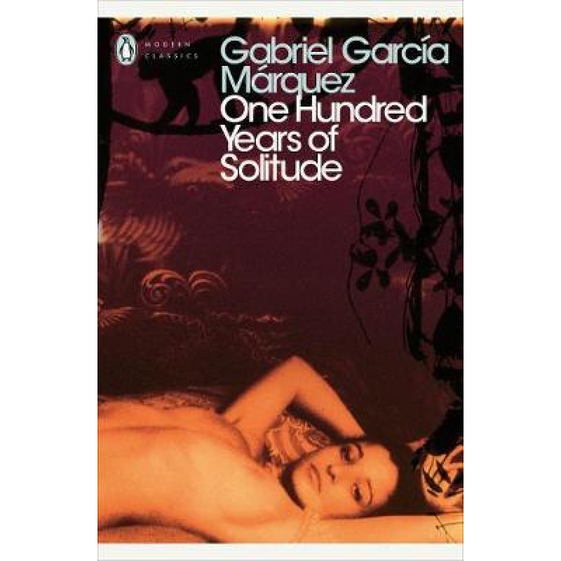 Modern Classics: One Hundred Years of Solitude Modern Classics: One Hundred Years of Solitude