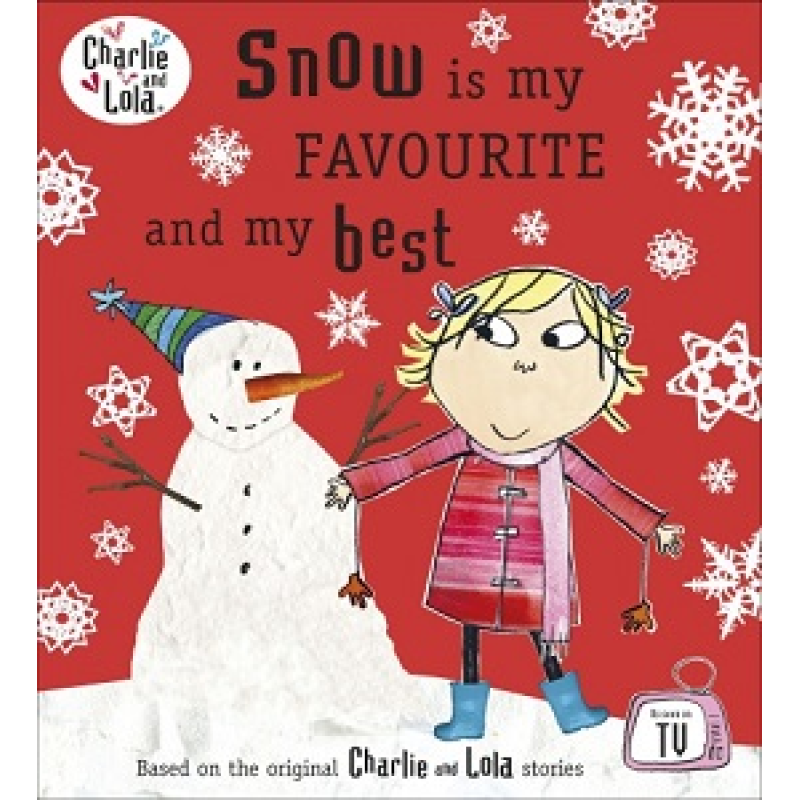 Charlie and Lola: Snow is my Favourite and my Best Charlie and Lola: Snow is my Favourite and my Best