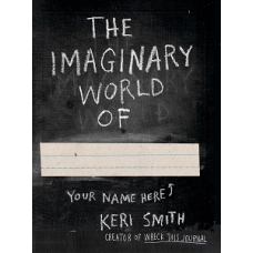 Keri Smith: The Imaginary World of