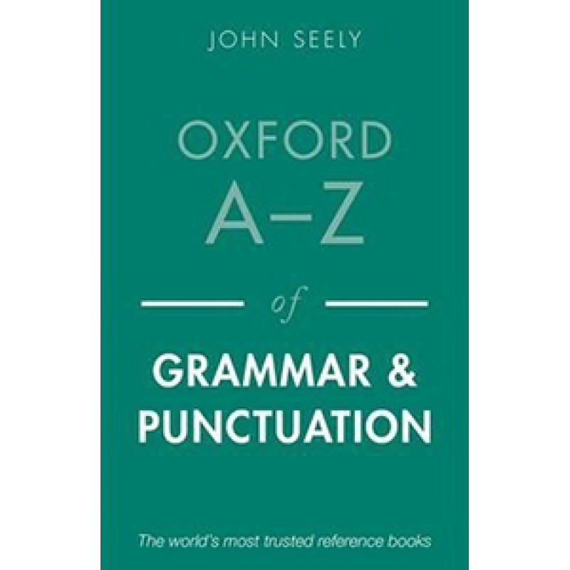Oxford A-Z of Grammar and Punctuation 2ed Oxford A-Z of Grammar and Punctuation 2ed