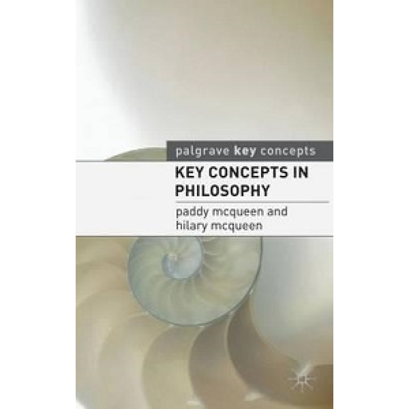 Key Concepts in Philosophy Key Concepts in Philosophy