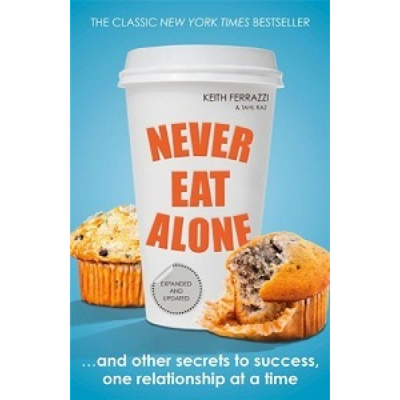 Never Eat Alone Never Eat Alone