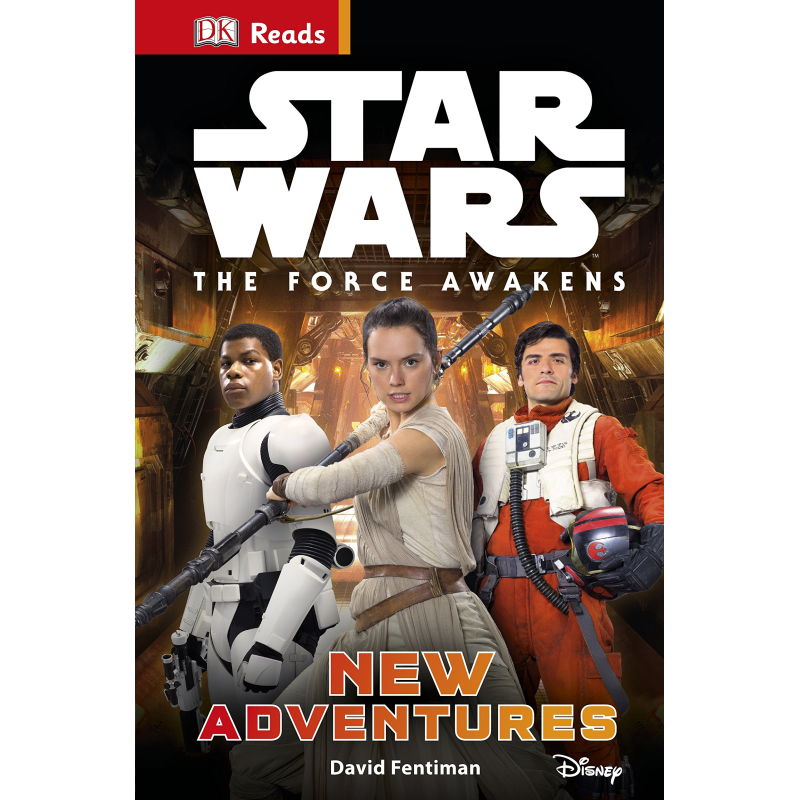 DK Reads: Star Wars: The Force Awakens. New Adventures DK Reads: Star Wars: The Force Awakens. New Adventures