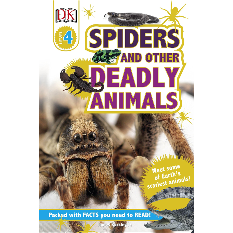 DK Readers 4: Spiders and Other Deadly Animals DK Readers 4: Spiders and Other Deadly Animals