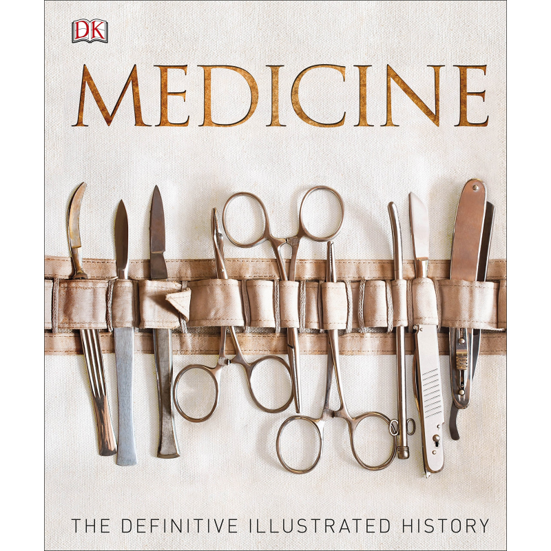 Medicine: The Definitive Illustrated History Medicine: The Definitive Illustrated History