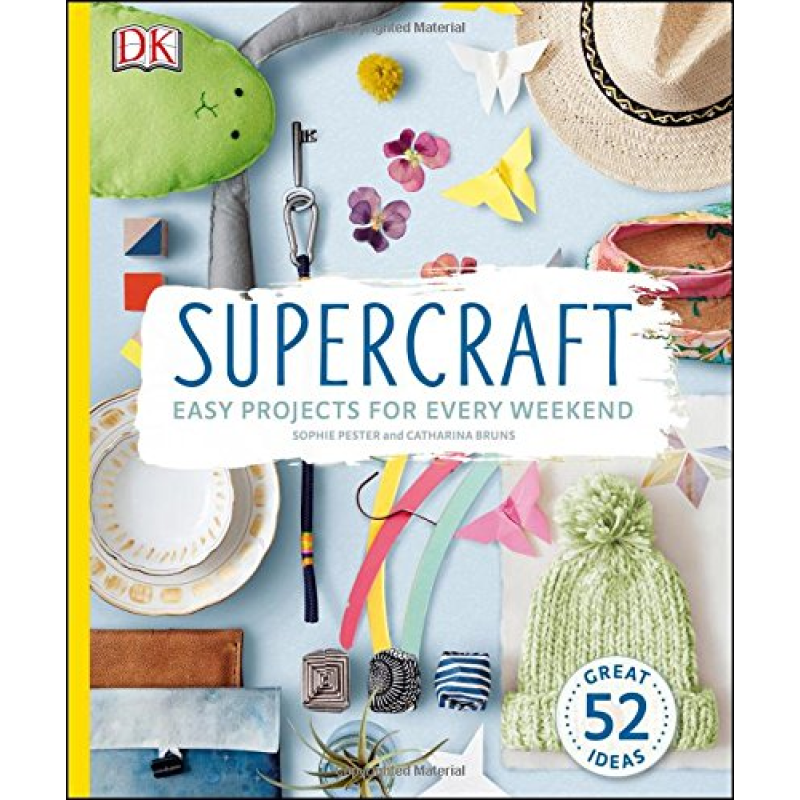 Supercraft: Easy Projects for Every Weekend Supercraft: Easy Projects for Every Weekend