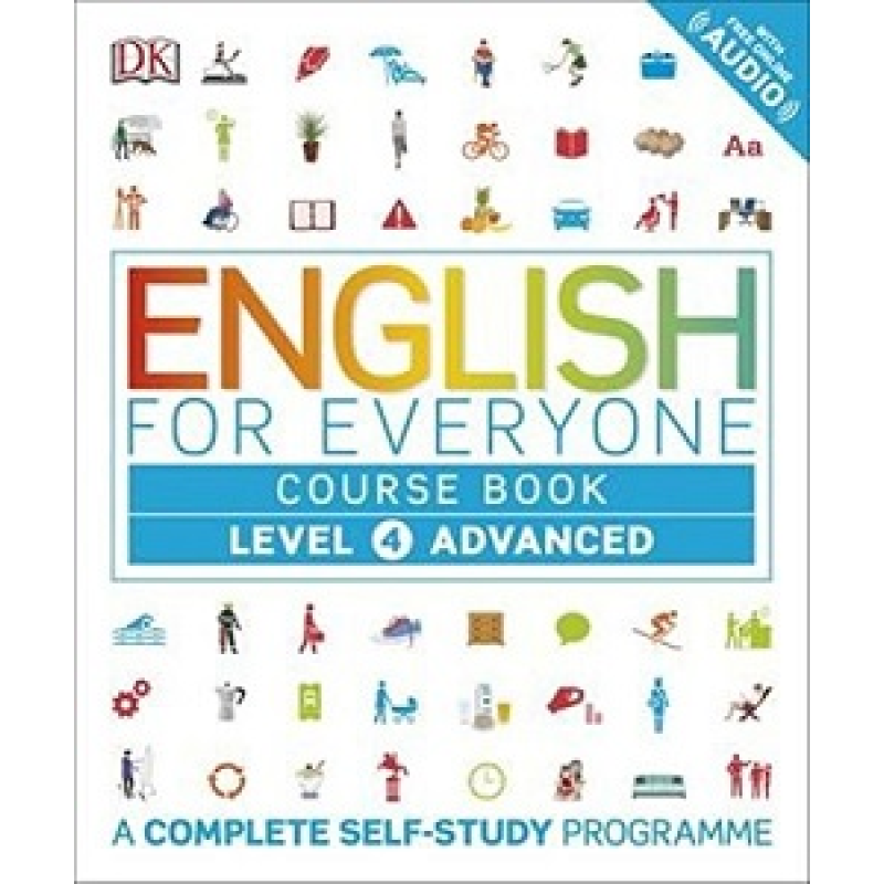 English for Everyone 4 Advanced Course Book: A Complete Self-Study Programme English for Everyone 4 Advanced Course Book: A Complete Self-Study Programme