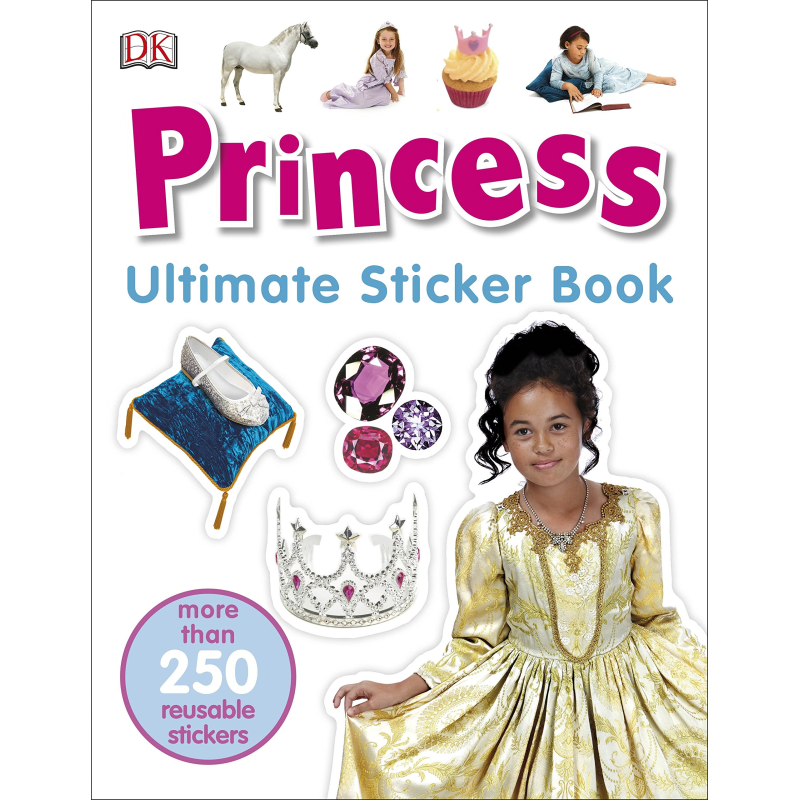 Princess. Ultimate Sticker Book Princess. Ultimate Sticker Book