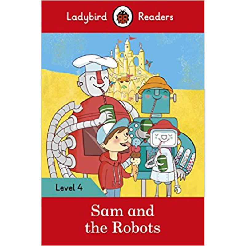 Ladybird Readers 4 Sam and the Robots
