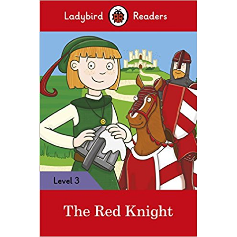 Ladybird Readers 3 The Red Knight Ladybird Readers 3 The Red Knight