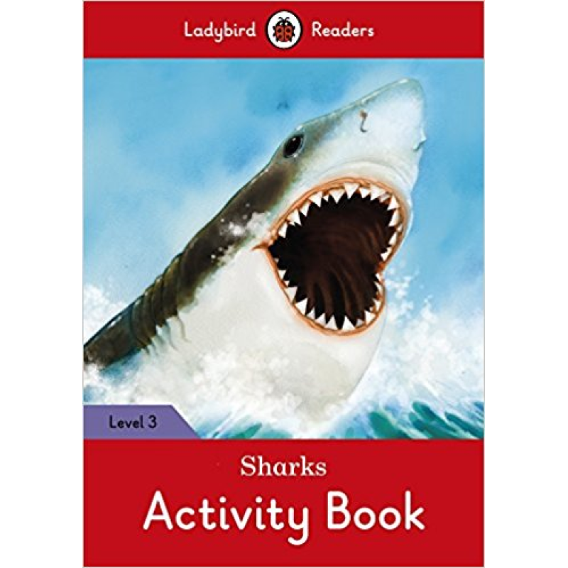 Ladybird Readers 3 Sharks Activity Book Ladybird Readers 3 Sharks Activity Book
