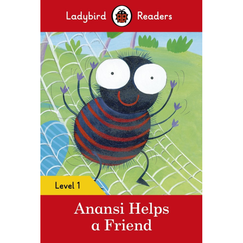 Ladybird Readers 1 Anansi Helps a Friend Ladybird Readers 1 Anansi Helps a Friend