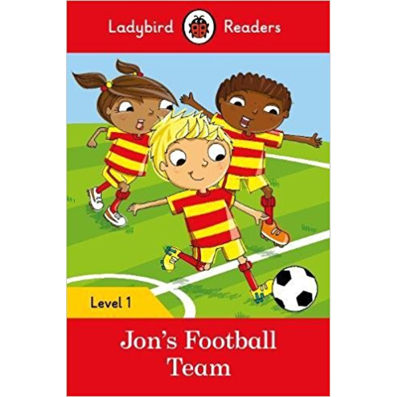 Ladybird Readers 1 Jon's Football Team Ladybird Readers 1 Jon's Football Team